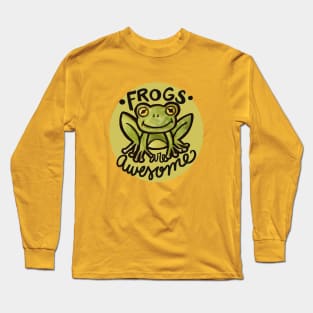 FROGS are awesome Long Sleeve T-Shirt